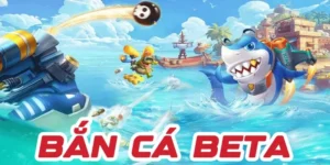 Chiến thuật bắn cá beta hiệu quả để thắng lớn mỗi ngày