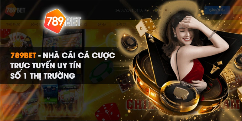 Nhà cái 789BET ở đâu và các yếu tố làm nên uy tín của 789BET